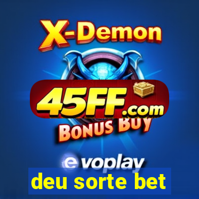deu sorte bet